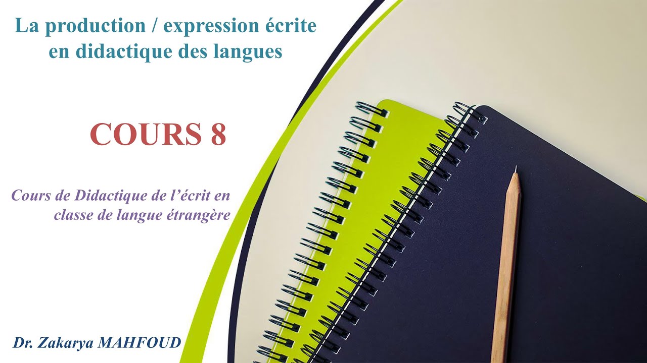 DIDACTIQUE DE l'ÉCRIT :   COURS 8 - LA PRODUCTION ÉCRITE : CONCEPTS, PROCESSUS ET PRATIQUES ✍️ ✍️