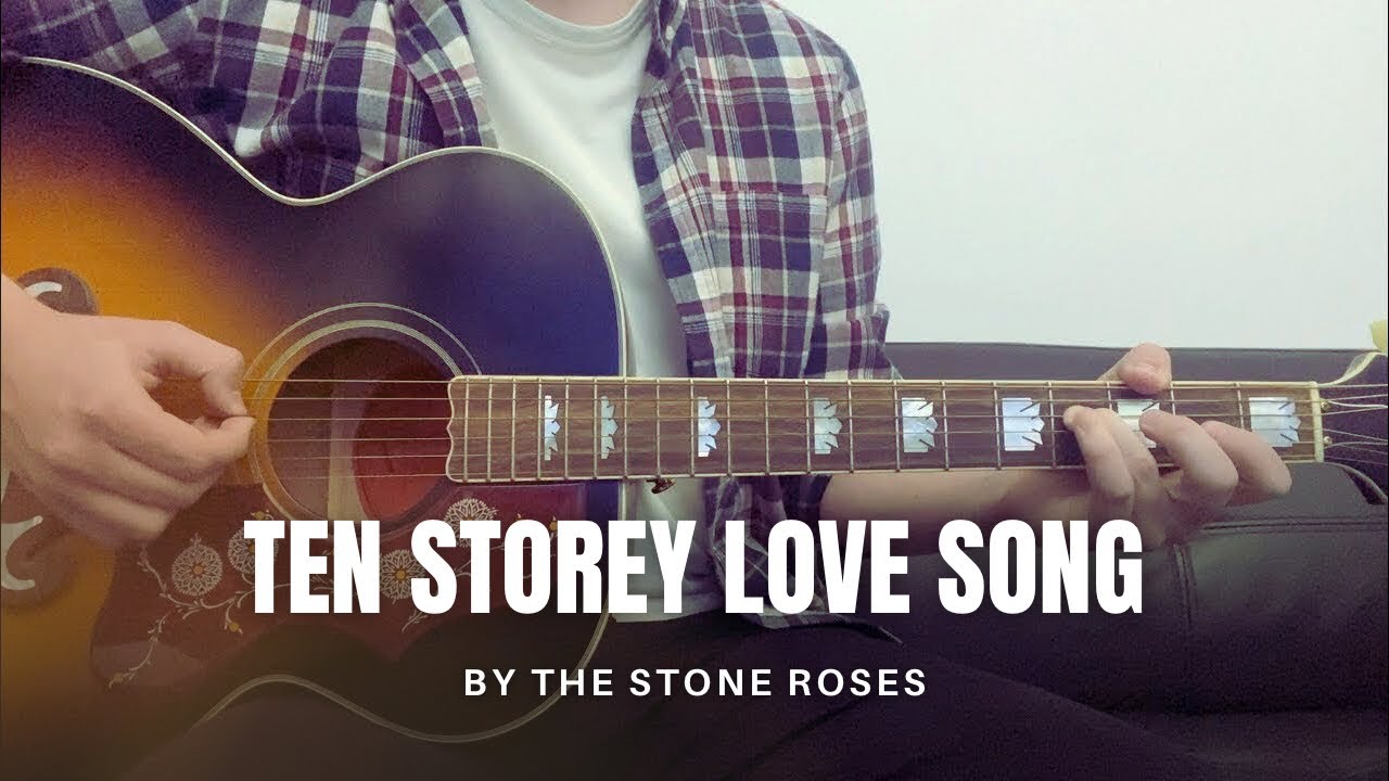 The Stone Roses - Ten Storey Love Song (cover)