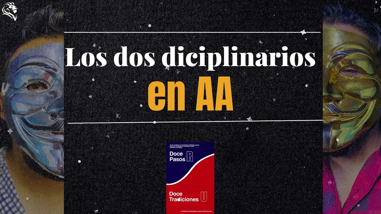 Los 2 Disciplinarios de AA / Oslos & Vian / 9º Tradicion AA