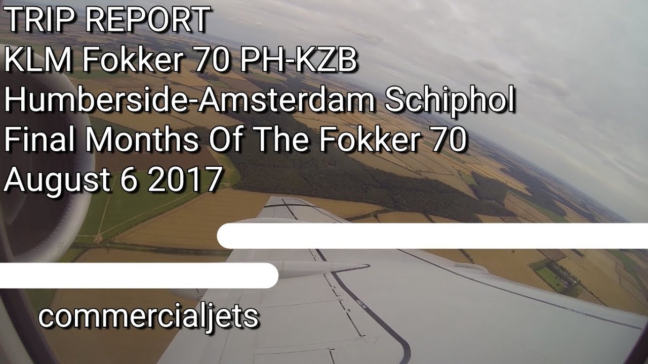 Trip Report KLM Fokker 70 PH-KZB Humberside to Amsterdam Schiphol Full Flight