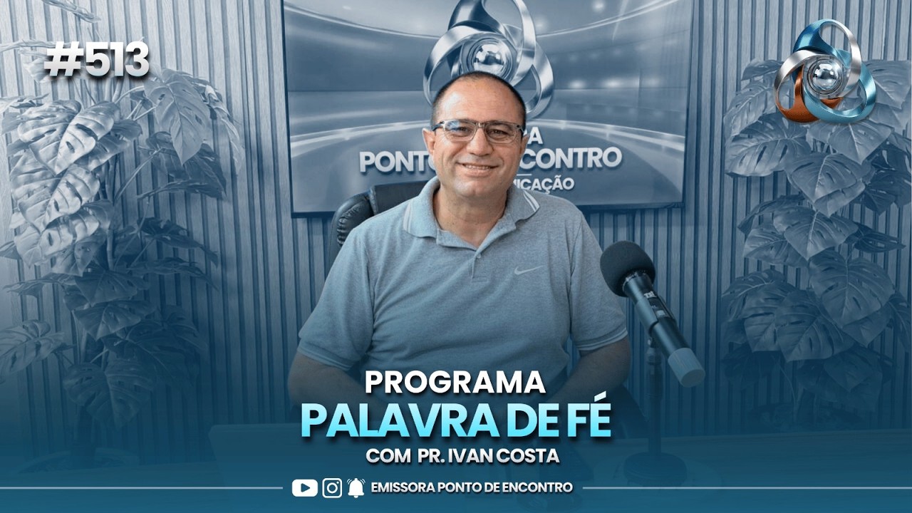PALAVRA DE FÉ  - 24/02/2026 #513 | COM PRA. IVAN