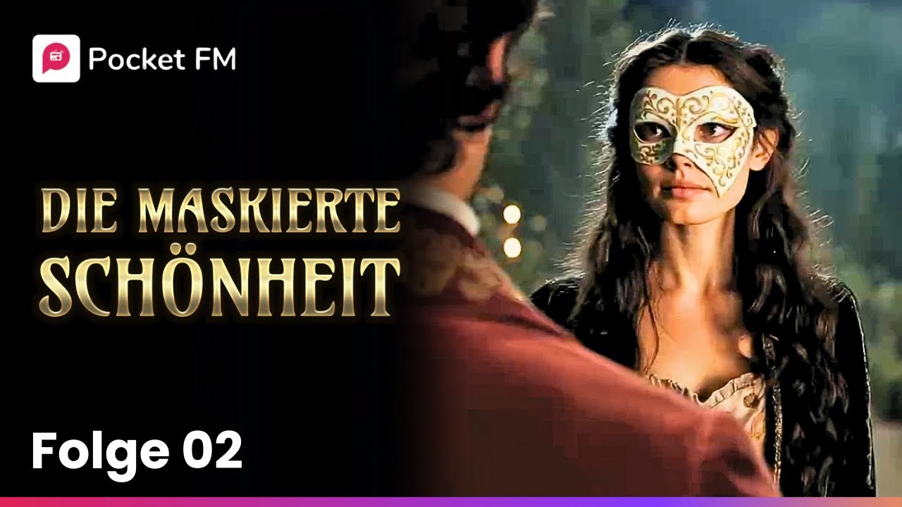Folge 02 | Die Maskierte Sch&ouml;nheit | Pocket FM