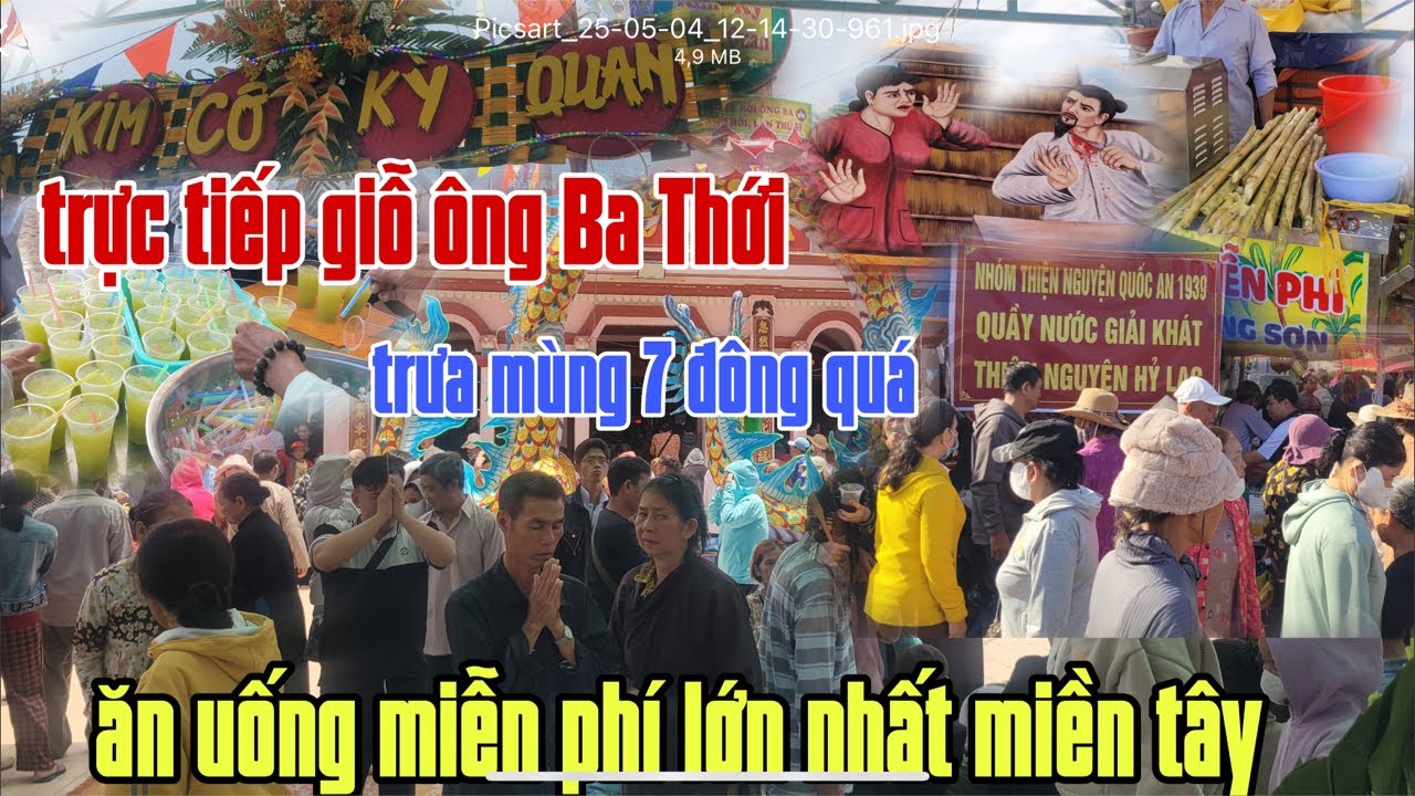 Trực tiếp giỗ ông Ba Thới lần 99. Trưa mùng 7 rất nhiều thức ăn nước uống miễn phí.