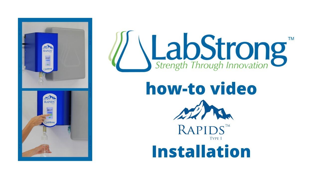 How to Install the LabStrong™ Rapids™ Type I Water Purification System