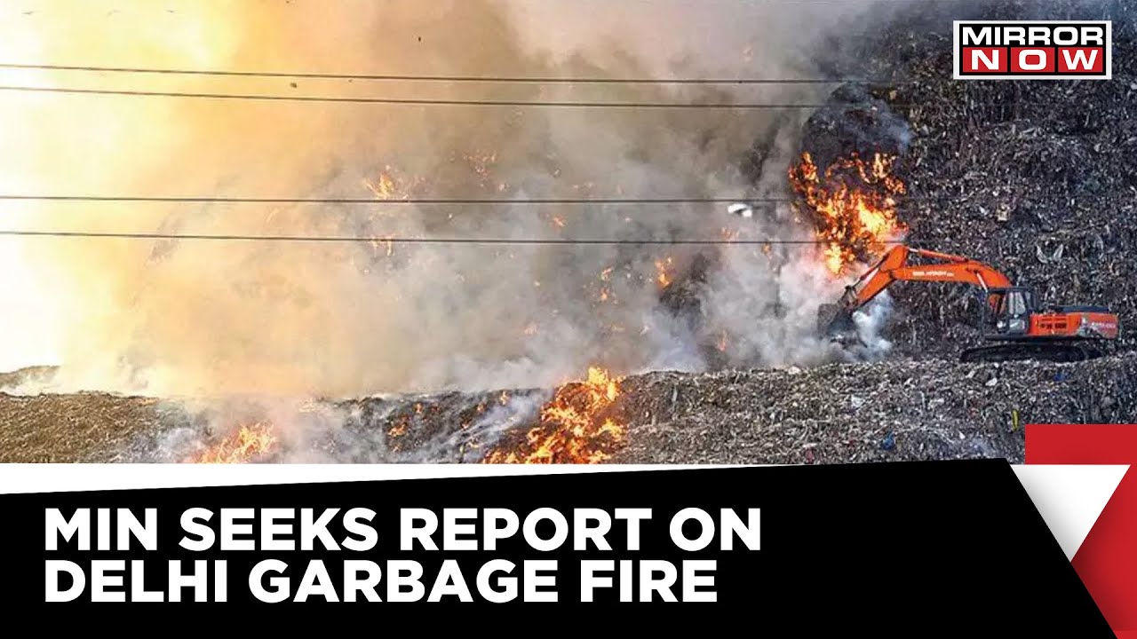4th Landfill Fire Incident In A Month, Minister Seeks Report In 24hrs | Delhi News | Mirror Now