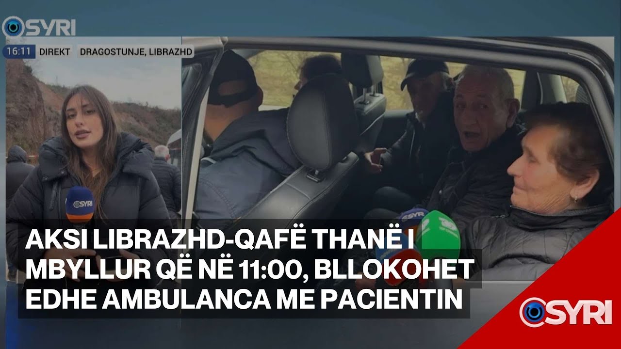 Aksi Librazhd-Qafë Thanë i mbyllur që në orën 11:00, bllokohet edhe ambulanca me pacientin