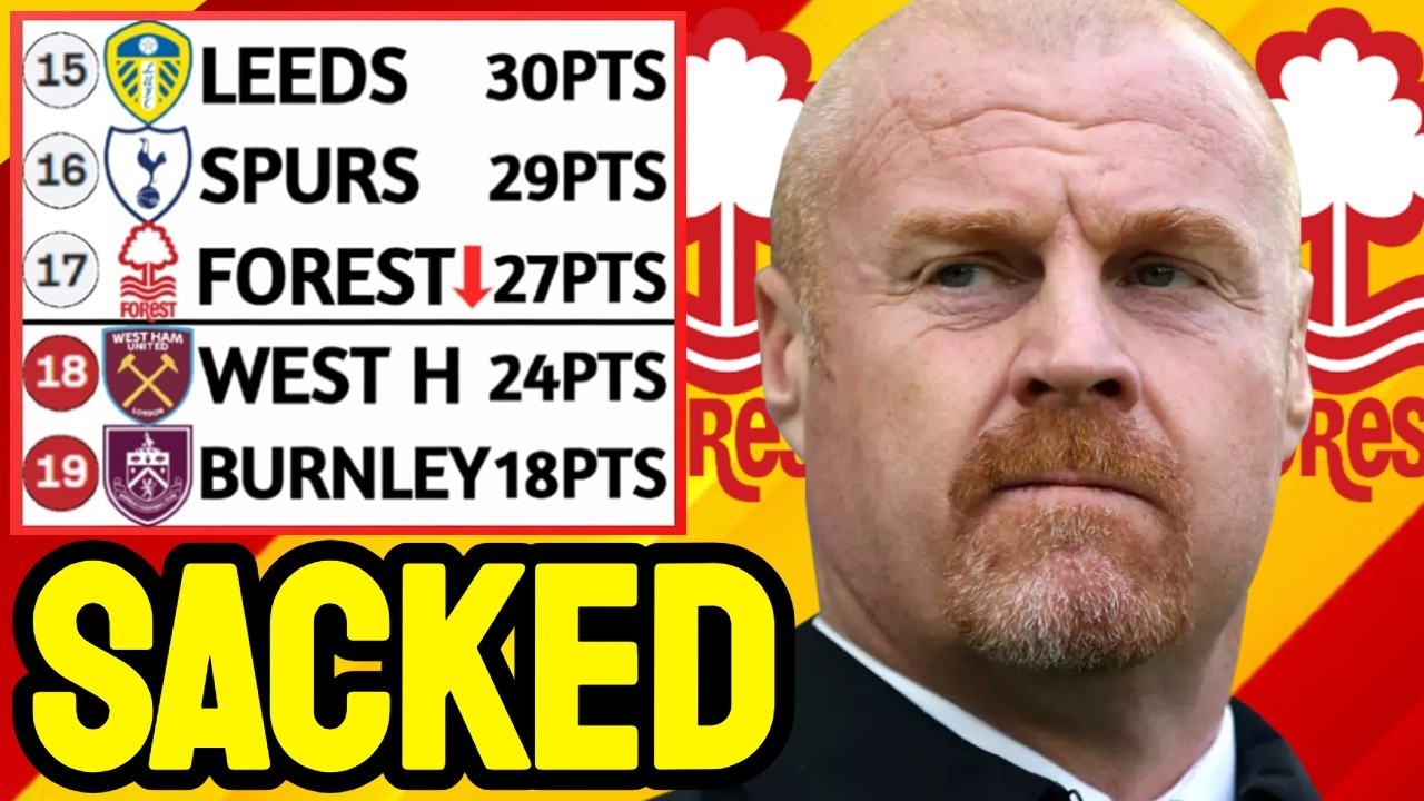 NOTTINGHAM FOREST SACK SEAN DYCHE! 😱