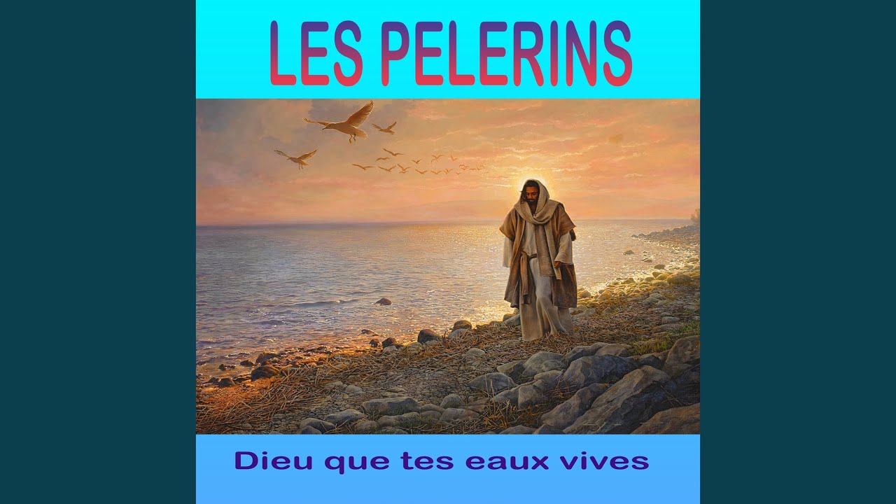 Dieu que tes eaux vives