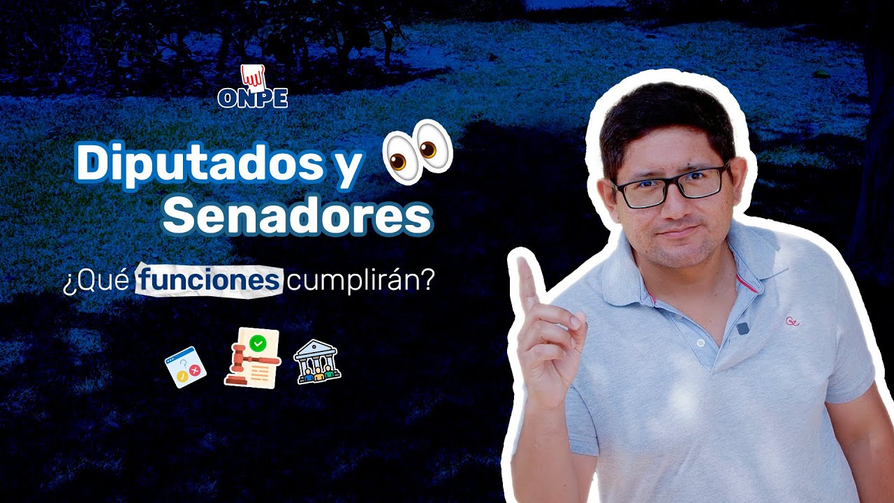Diputados y Senadores ¿Qué funciones cumplirán?