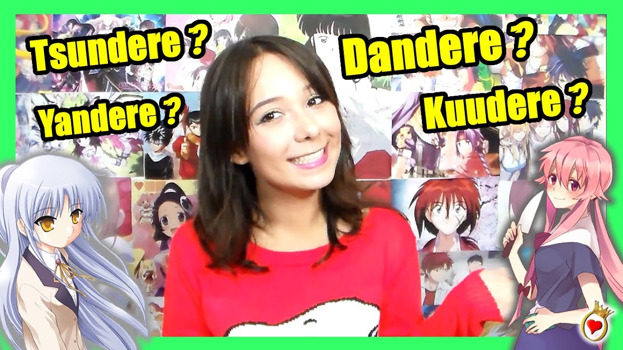 O que são personagens TSUNDERE, DANDERE, YANDERE e KUUDERE