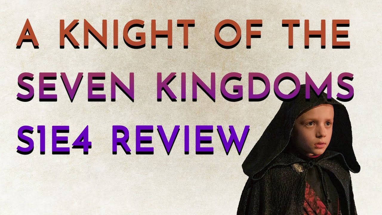 A Knight of the Seven Kingdoms S1E4 Review