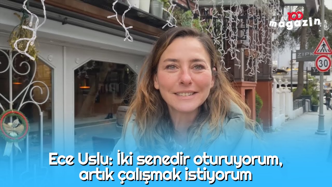 Ece Uslu: İki senedir oturuyorum, artık çalışmak istiyorum