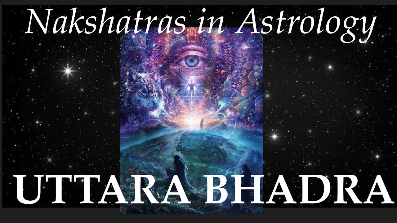 Uttarabhadra Nakshatra (3:20 - 16:40 Pisces)