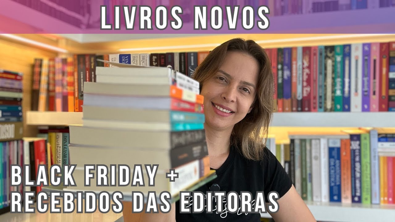 Livros novos (Black Friday + recebidos das editoras)