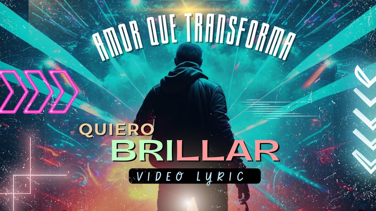 Quiero Brillar | Amor Que Transforma | Video Lyric Oficial