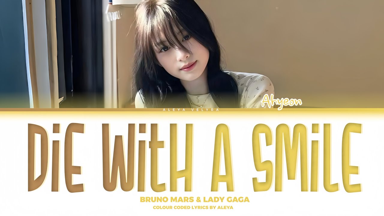 [AI COVER] DIE WITH A SMILE - AHYEON BABYMONSTER (COLOUR CODED LYRICS)