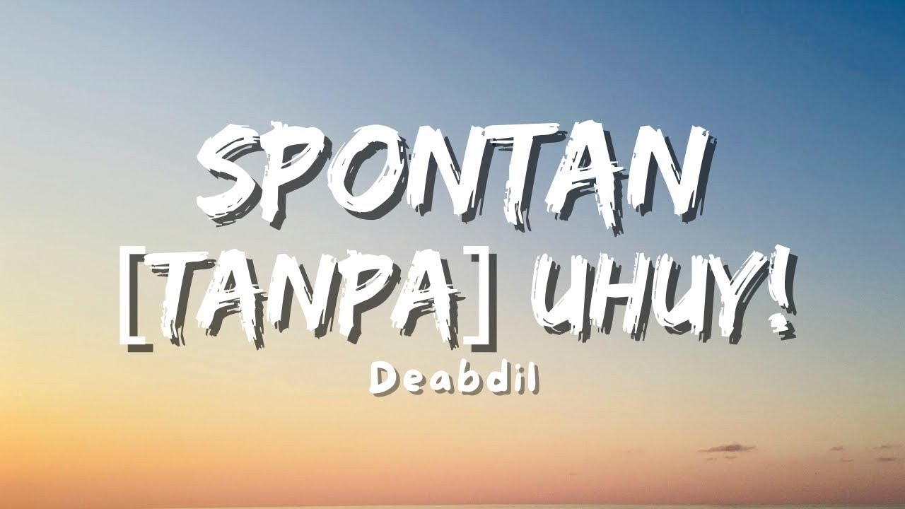 Spontan Tanpa Uhuy - DIM'S MSRP (Lirik)