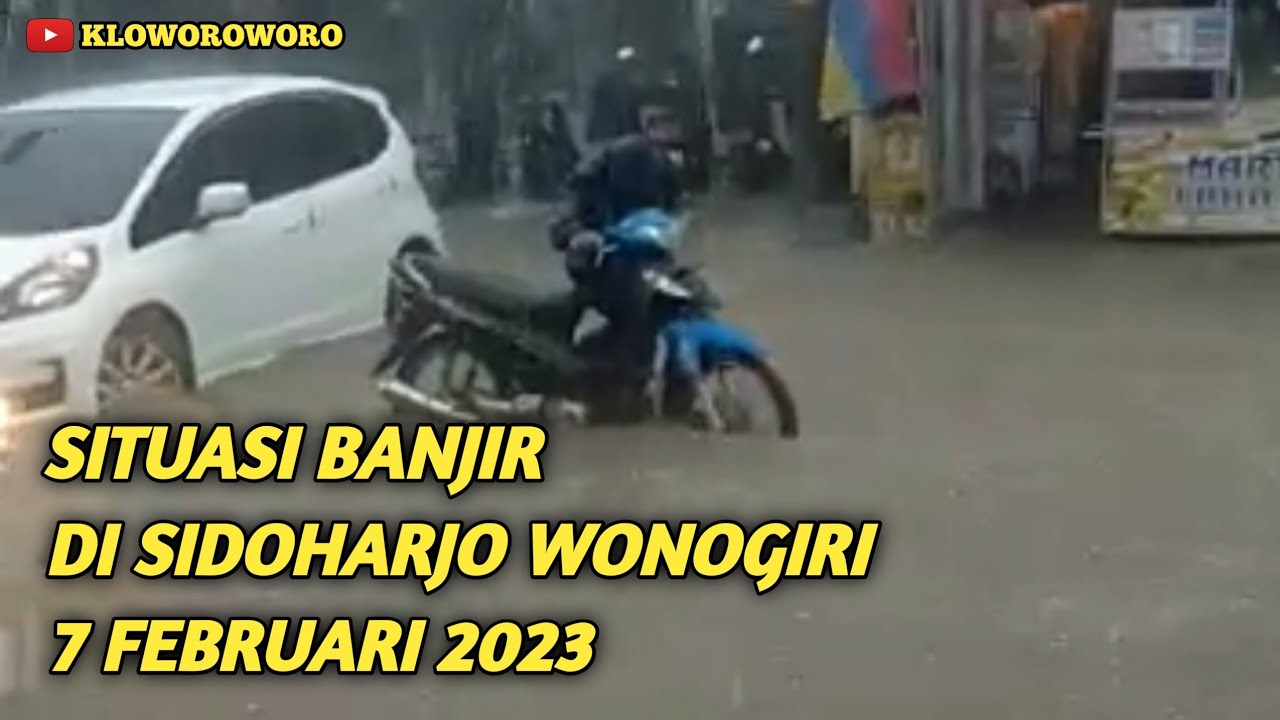 BENCANA BANJIR DI KECAMATAN SIDOHARJO WONOGIRI #wonogiri