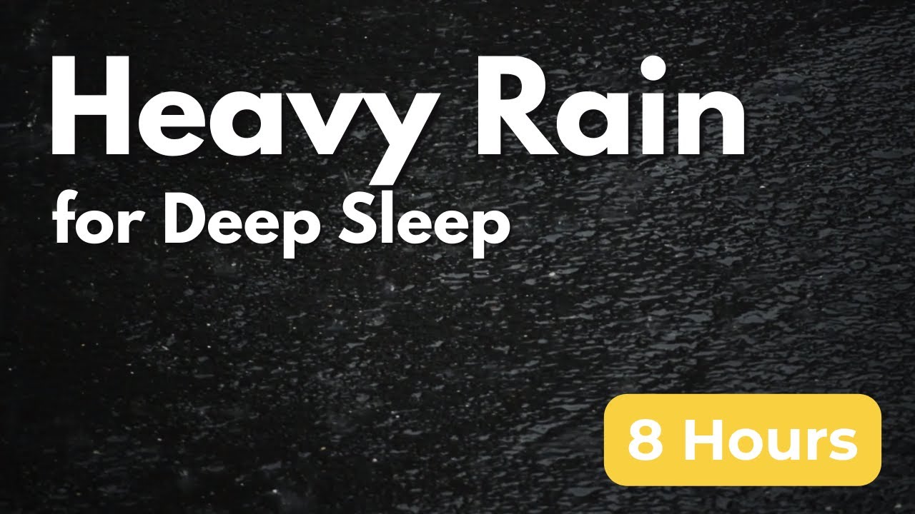 Heavy Rain for Sleep (8 Hours) | Intense Rain & Deep Relaxation