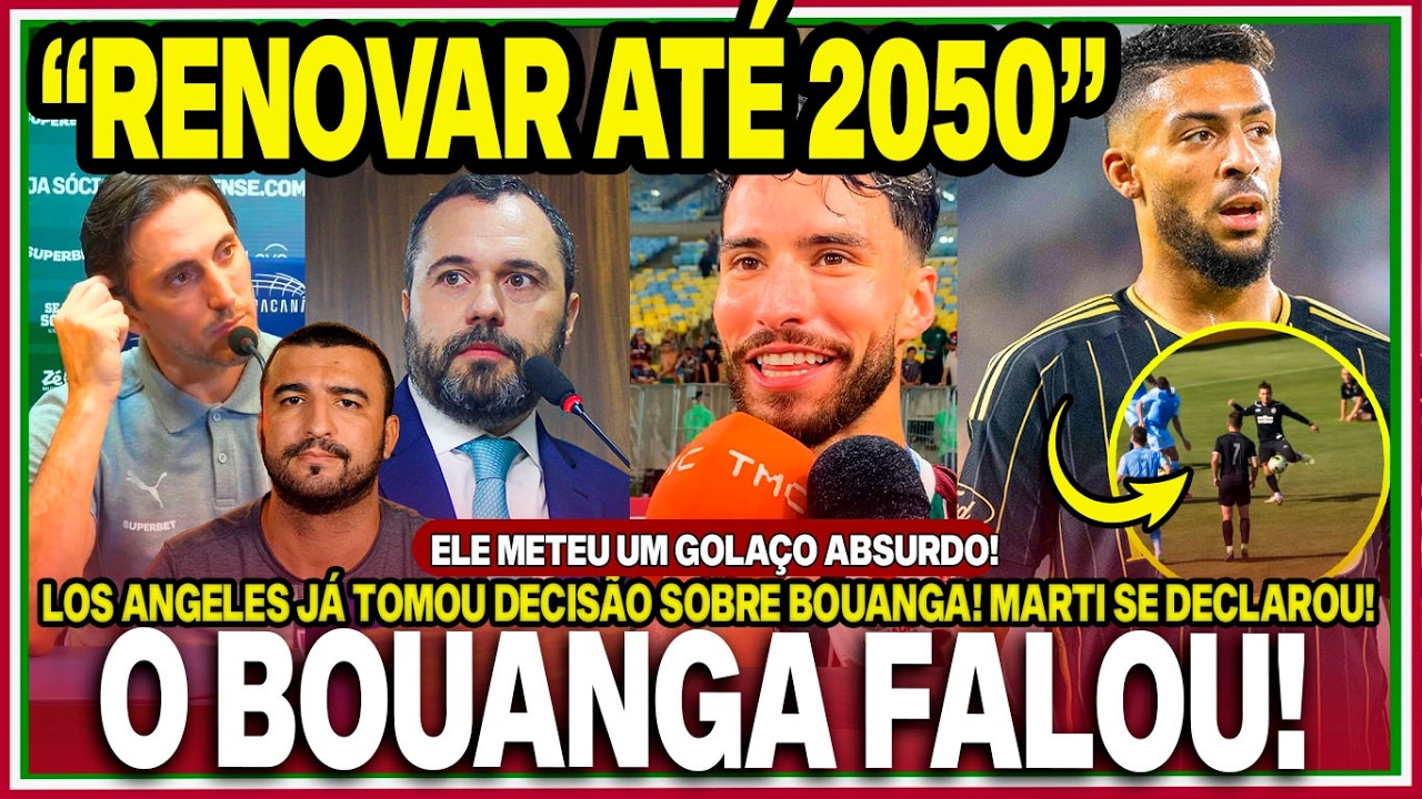 😨BOUANGA FALOU QUE FICA?! MARTINELLI SE DECLARA AO FLU!🔥METEU UM GOLAÇO! ZUBElDIA PEDIU REFORÇOS!