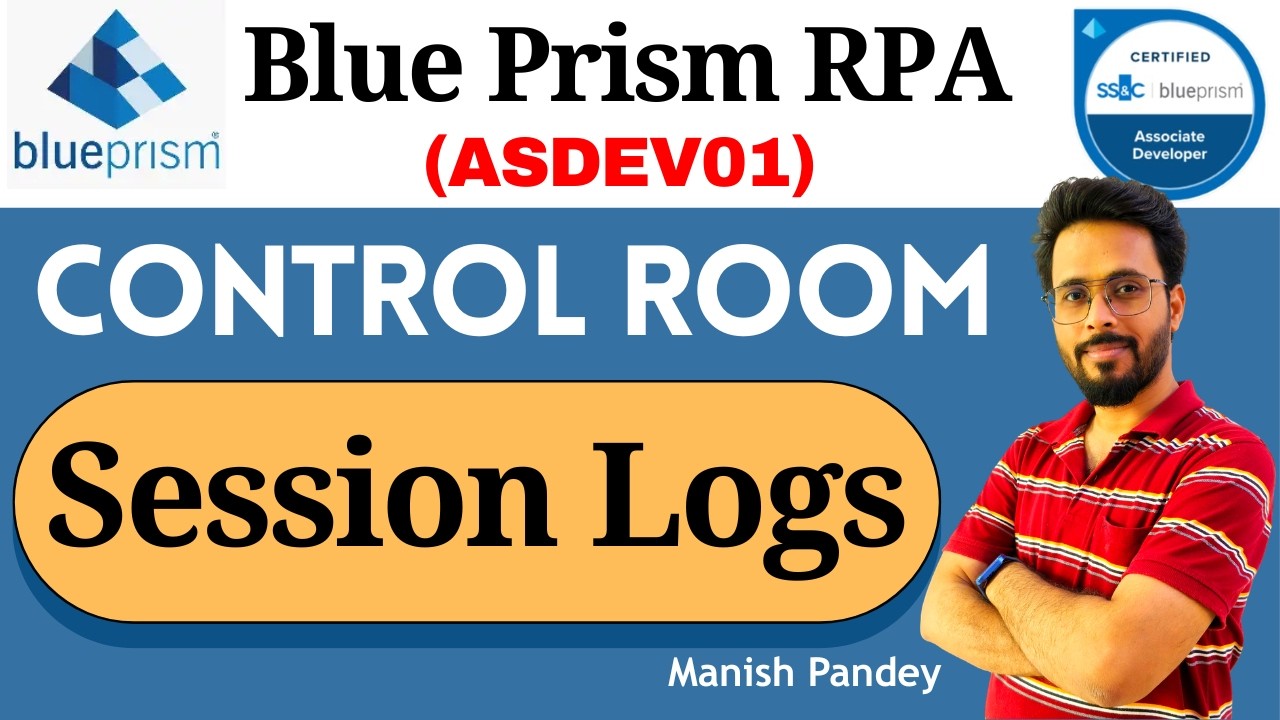 63. Blue Prism Session Logs | Session Log Viewer & Export Options Explained (ASDEV01)