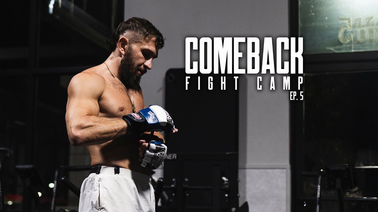 Comeback Fight Camp - Ep. 5