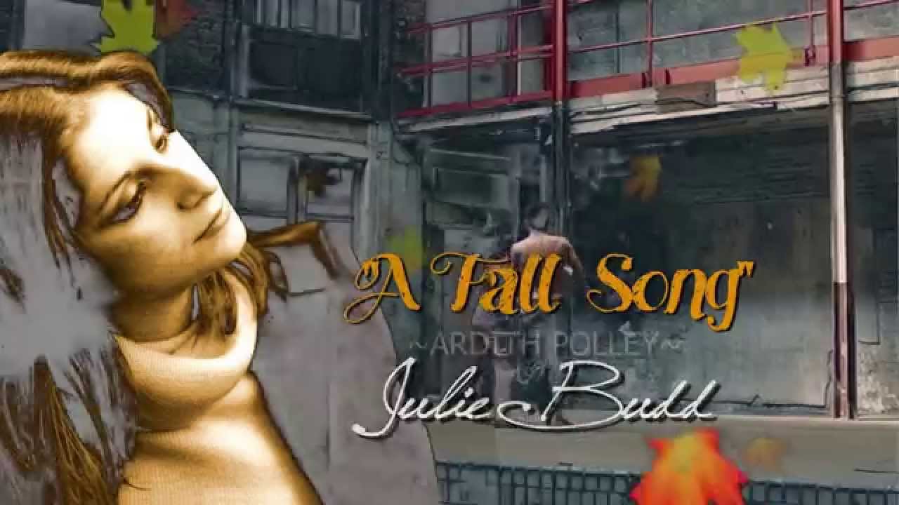 Julie Budd...A Fall Song