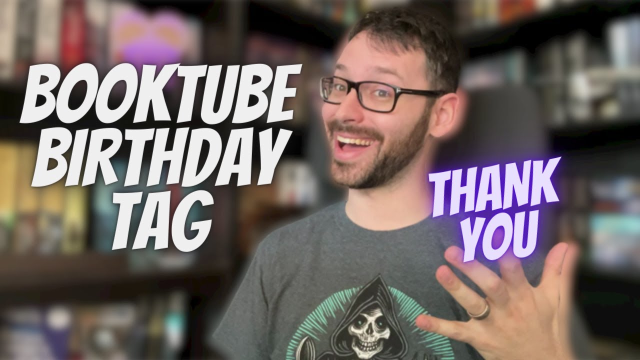The Booktube Birthday Tag!!! One Year on Booktube