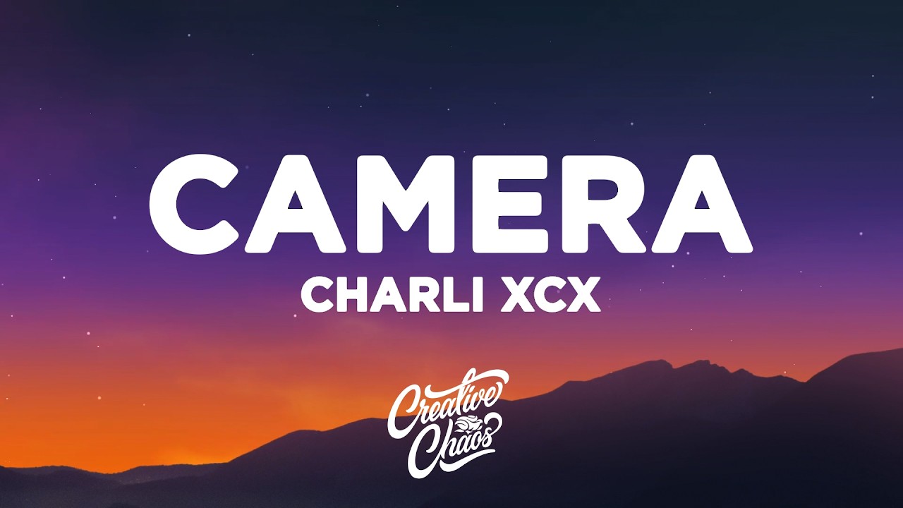 Charli xcx - Camera (Lyrics)