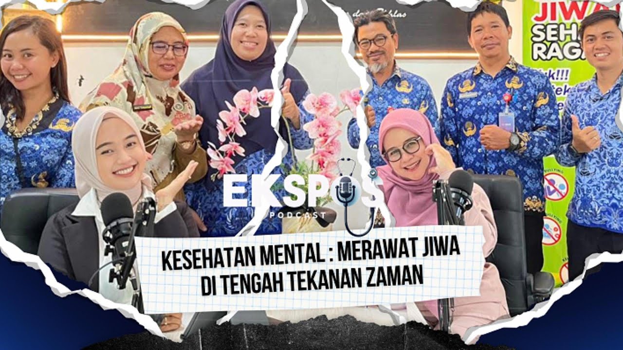 KESEHATAN MENTAL: MERAWAT JIWA DI TENGAH TEKANAN ZAMAN (1) | #EKSPOS #KESEHATANMENTAL