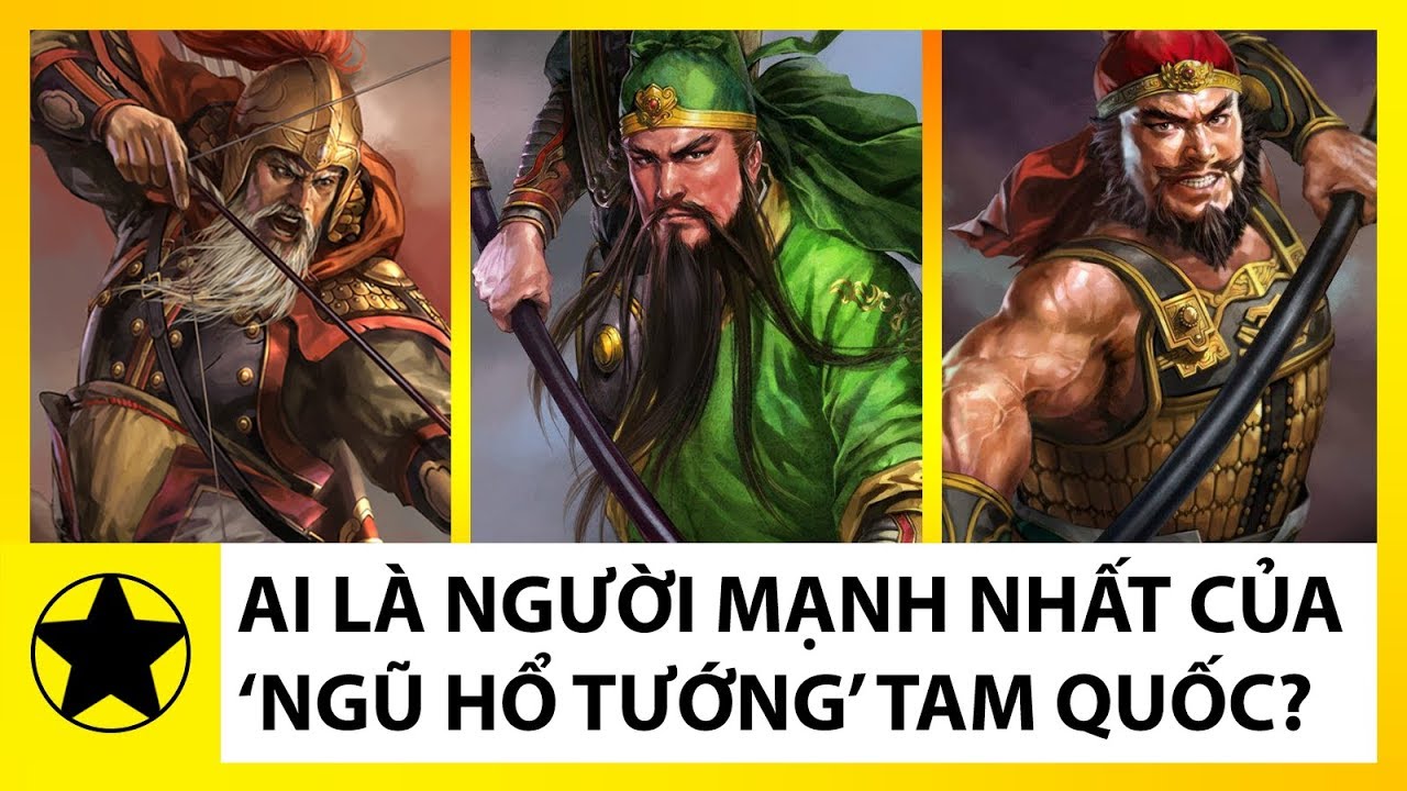 Ai Là Người Mạnh Nhất Trong 'Ngũ Hổ Tướng' Của Tam Quốc Diễn Nghĩa?