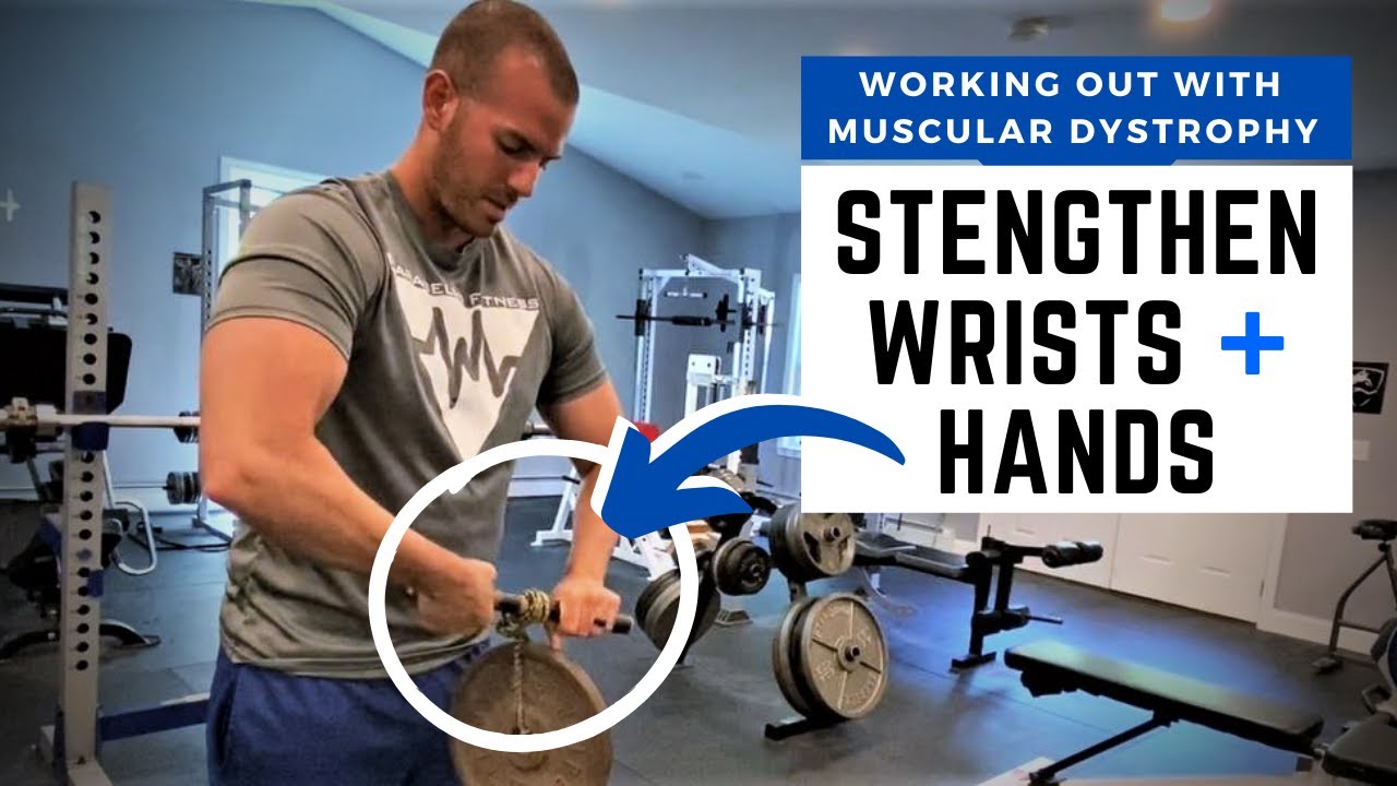 Muscular Dystrophy | Strengthening Wrists + Hands