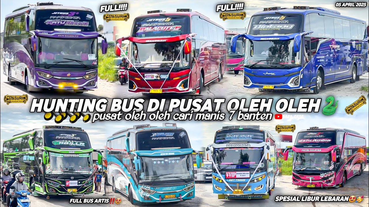 FULL BUS TELOLET BASURI‼️hunting bus di pusat oleh oleh cari manis 7 banten🤩spesial libur lebaran🥳