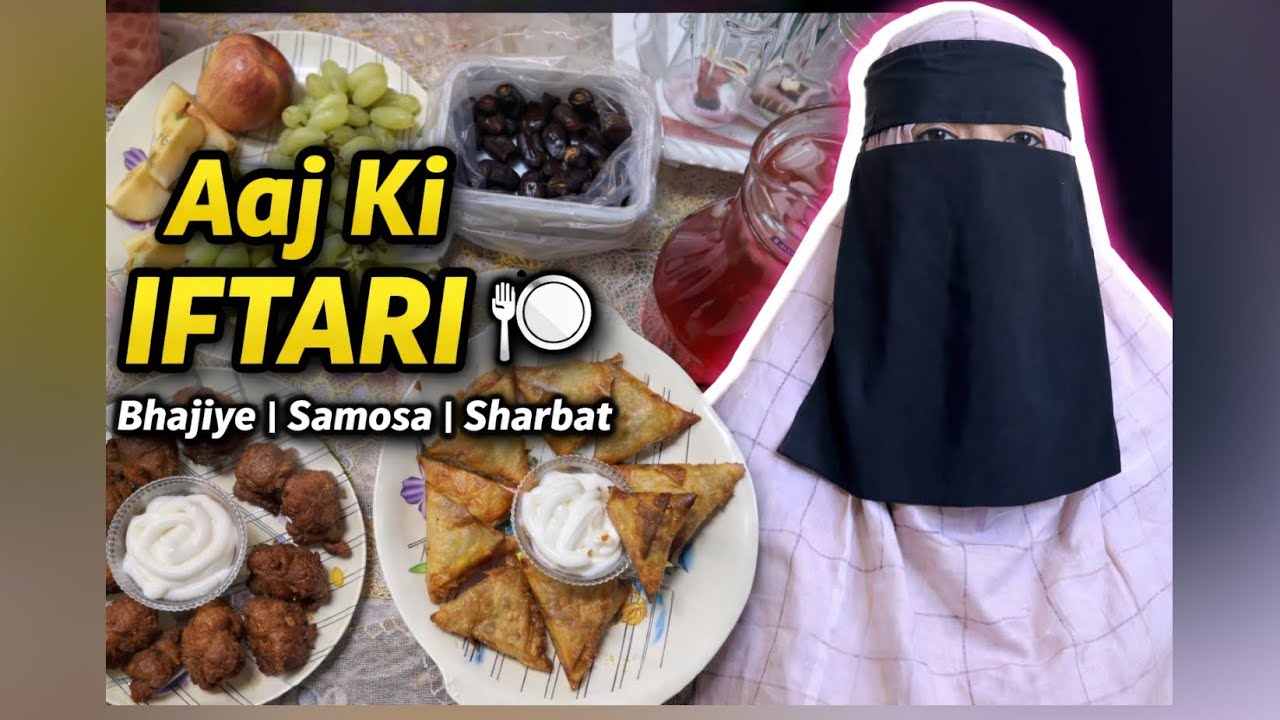 Full Iftari Preparation Vlog | Besan Piyaz Bhajiye, Aloo Samosa, Ajwa Rose Sharbat | Ramadan Vlog