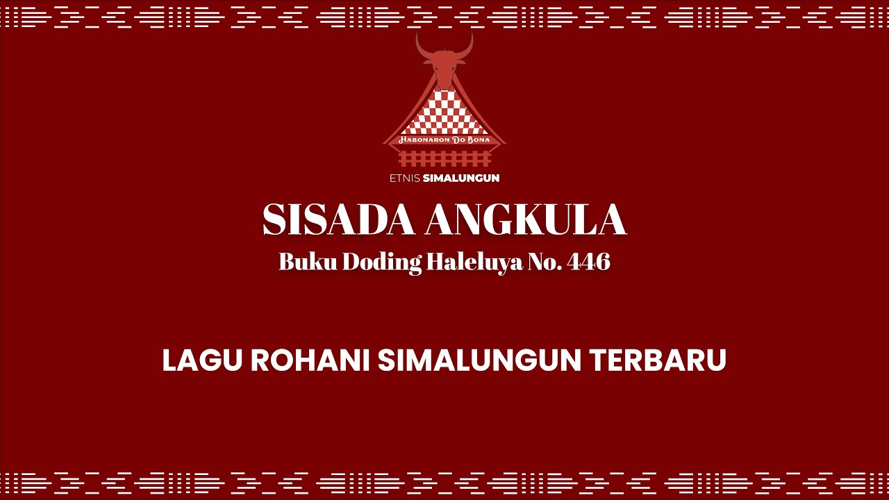 DODING HALELUYA NO.446 - SISADA ANGKULA | LAGU ROHANI SIMALUNGUN TERBARU | ETNIS SIMALUNGUN