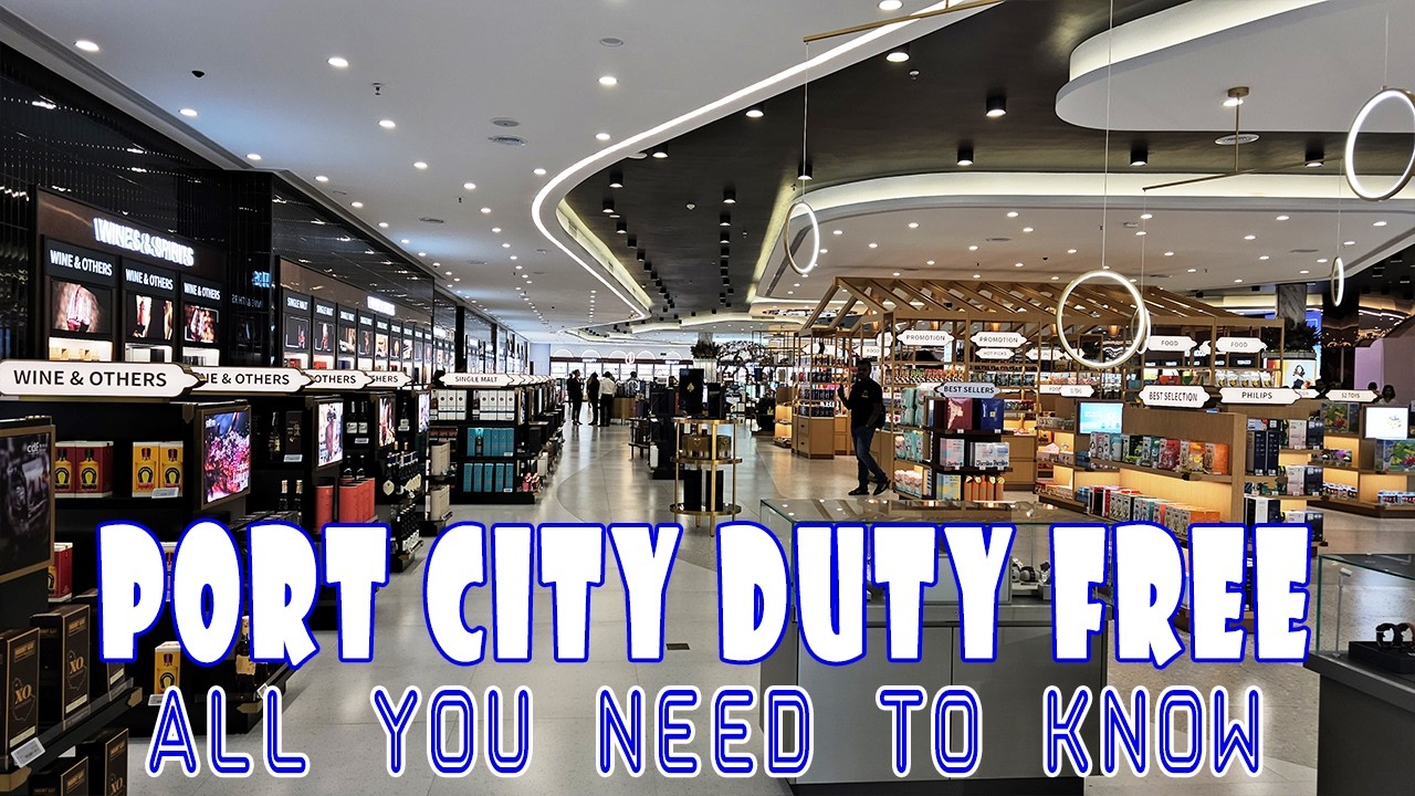 Port City Duty-Free | All You Need to Know Before Visiting + Shopping Eligibility and Allowances!