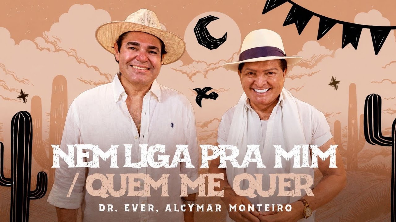 Nem liga pra mim / Quem me quer - Dr. Ever feat. Alcymar Monteiro