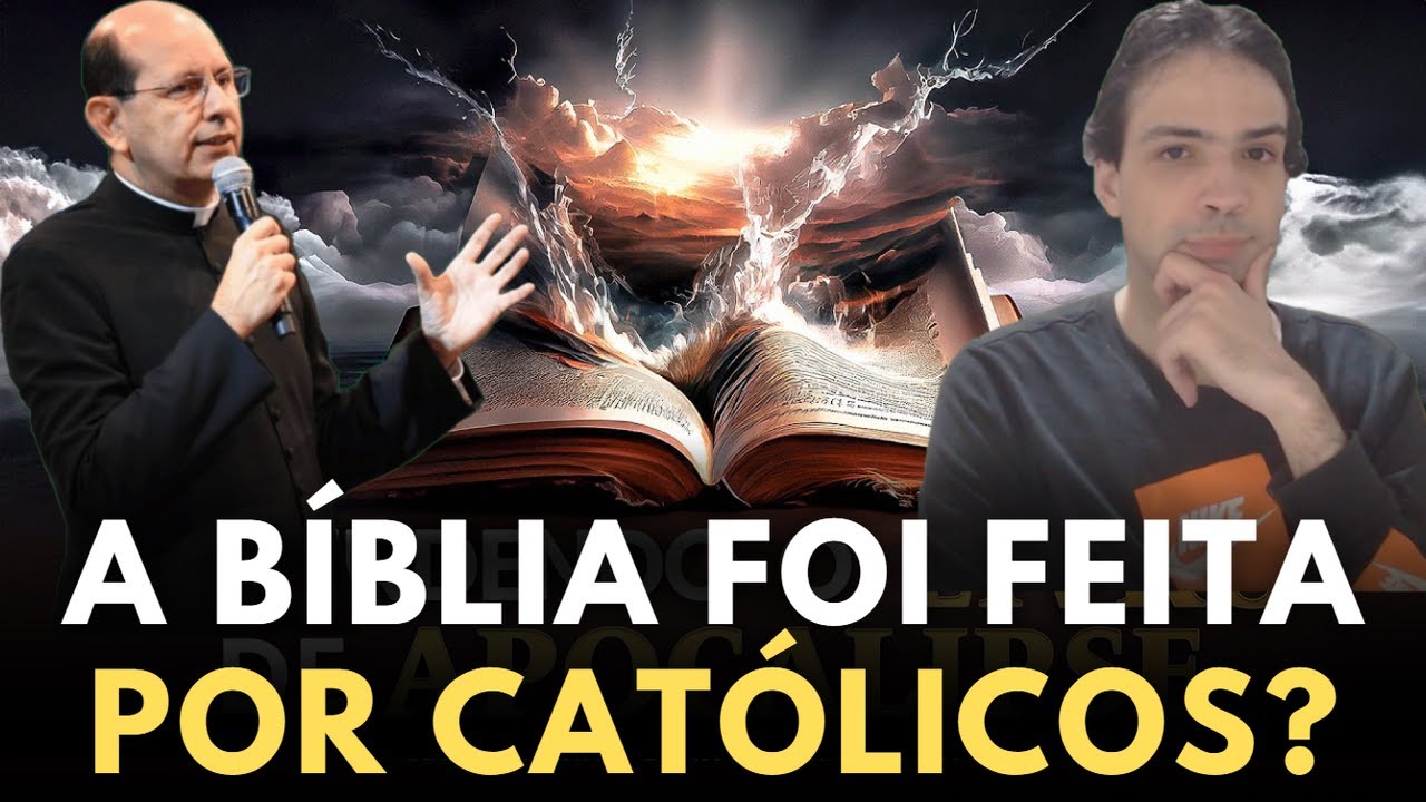 Não, Padre Paulo: A Bíblia NÃO foi feita POR CATÓLICOS!