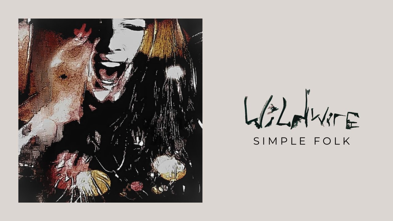 Wildwire - Simple Folk [Official Video]