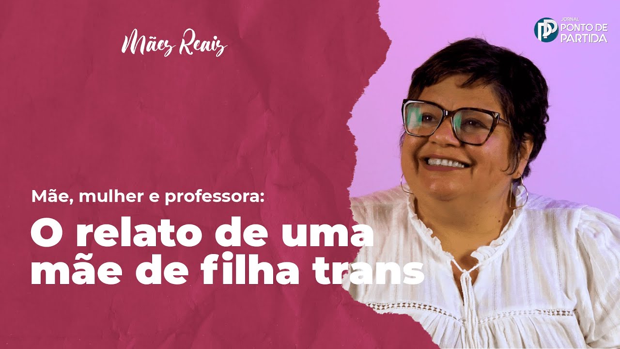 M&atilde;es Reais | O relato de uma m&atilde;e de filha trans