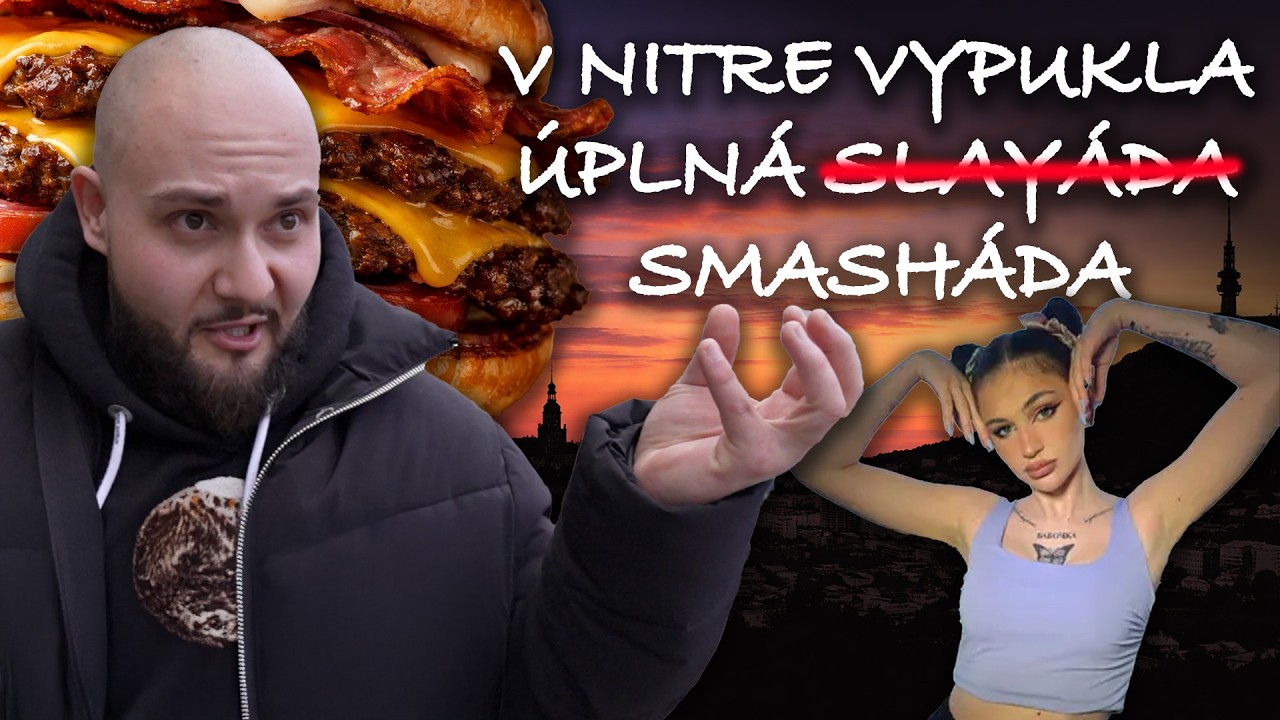 Str&yacute;c Life: Slovensko žije kauzou SLAY&Aacute;DA, ale &uacute;plne zab&uacute;da na aktu&aacute;lny trend SMASH&Aacute;DY v burgroch