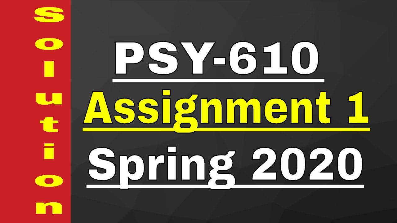 PSY-610 Assignment solution | semester spring 2020 | learn with zaheer ul islam