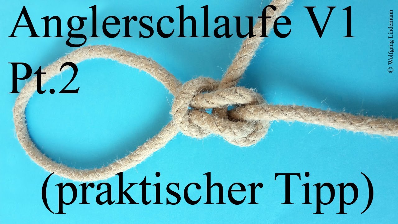 Anglerschlaufe V1 Pt2 (Angler's Loop V1 Pt.2)