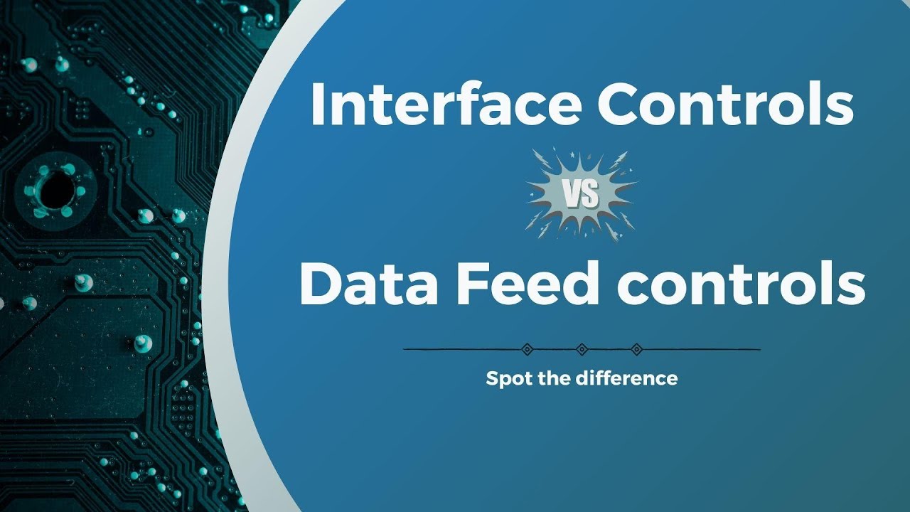 IT Automated Controls Top Up Video - Data feed vs Interface Control