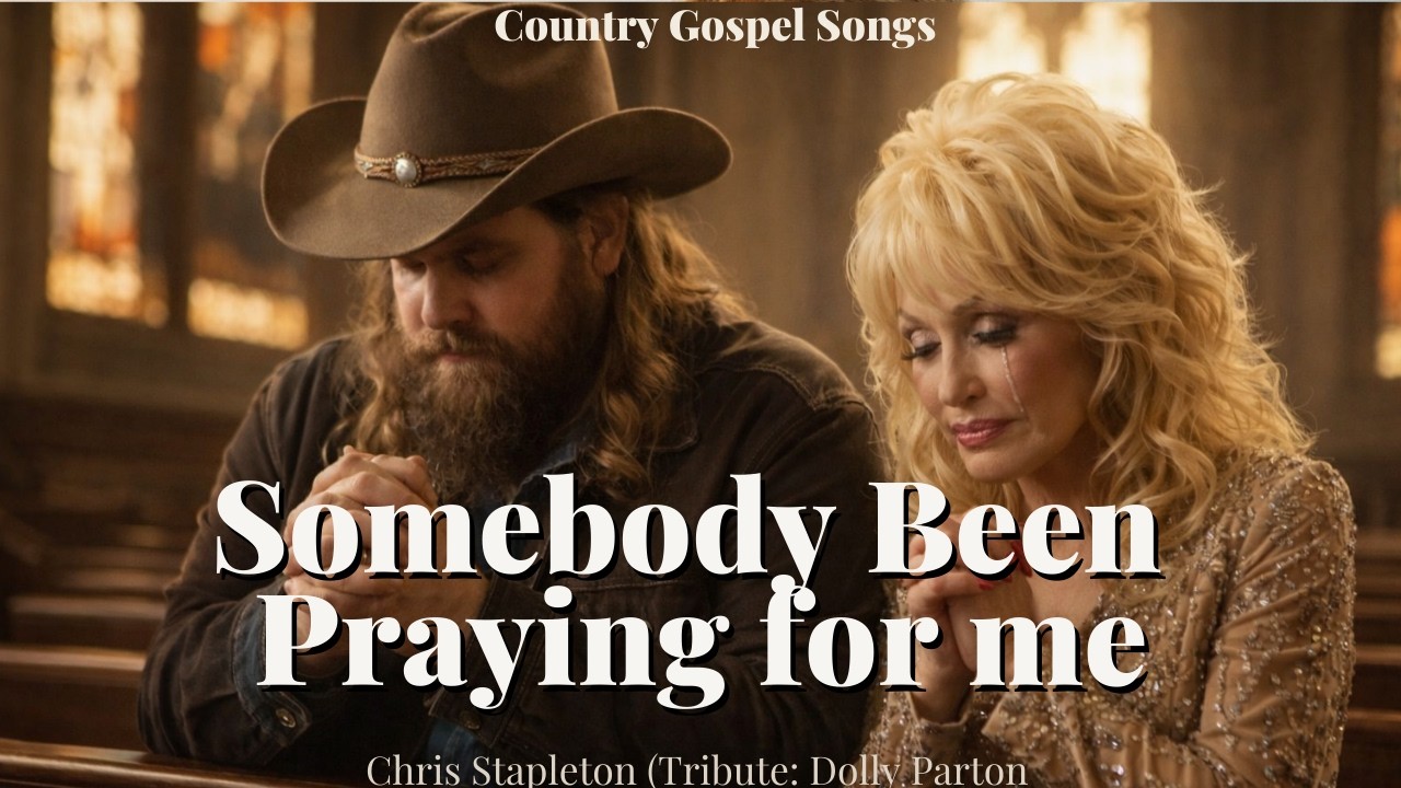 Chris Stapleton & Dolly Parton - Somebody Been Praying For Me (New Country Gospel Tribute 2026)