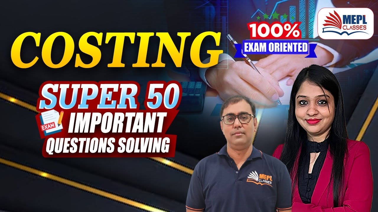 COSTING  [SUPER 50 - REVISION📝] For CA/CMA Inter | MEPL Classes