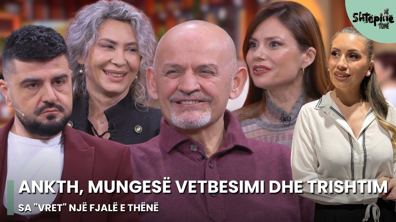 Ankth, mungesë vetbesimi dhe trishtim, sa 