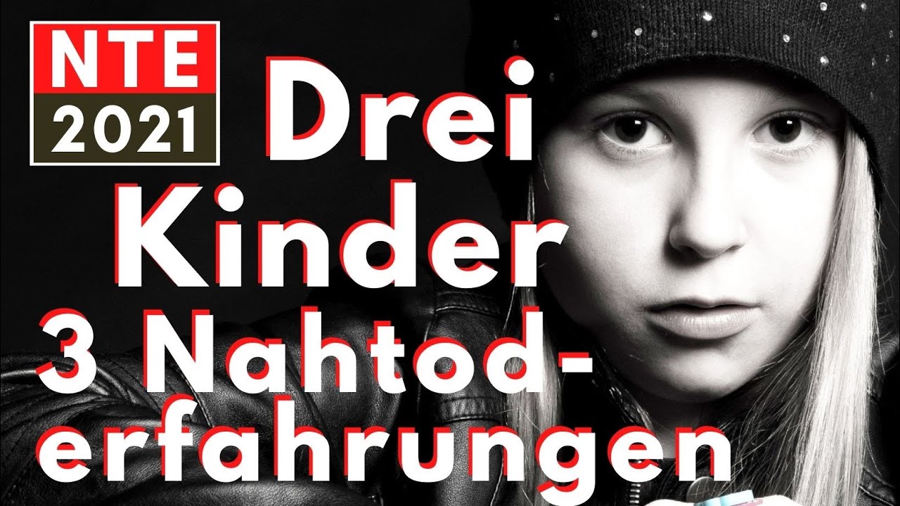 WENN KINDER NAHTODERFAHRUNGEN HABEN UND SICH ERINNERN