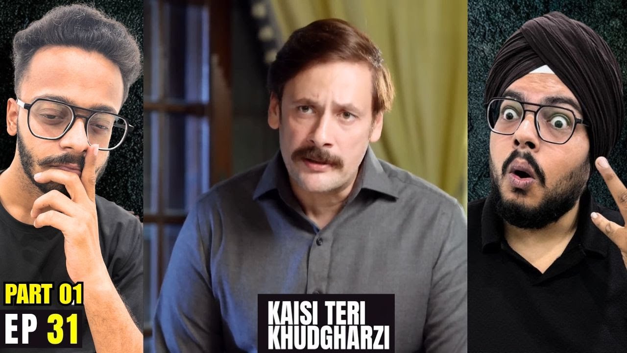 Kaisi Teri Khudgarzi Episode 31 | Part 01 | Reaction | Emotional Damage Is Getting Out of Control 🔥