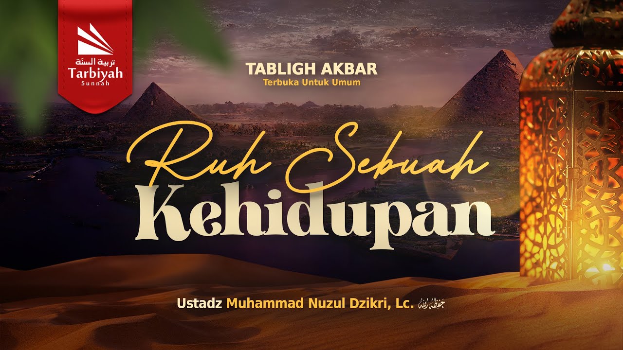 Ruh Sebuah Kehidupan - Ustadz Muhammad Nuzul Dzikri, Lc.